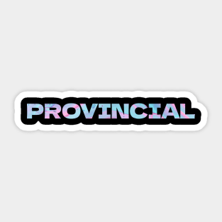 Provincial // Small Town Resident Sticker